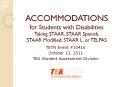 ACCOMMODATIONS for Students with Disabilities Taking STAAR