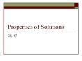 Properties of Solutions Ch. 17 Properties of Solutions 1. I