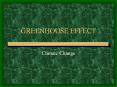 GREENHOUSE EFFECT Climate Change Greenhouse Effect Is 