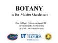 BOTANY is for Master Gardeners Dan Culbert, Extension Agen