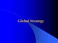 Global Strategy Global Strategy Strategy:  the actio