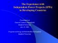 The Experience with Independent Power Projects (IPPs) i