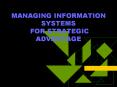 MANAGING INFORMATION SYSTEMS FOR STRATEGIC ADVANTAG