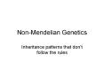 Non-Mendelian Genetics Inheritance patterns that don 