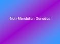 Non-Mendelian Genetics Non-Mendelian Genetics Some trait