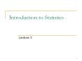 Introduction to Statistics Lecture 3 Covered so far Lectur