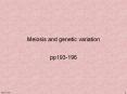 Meiosis and genetic variation pp193-196 Genome Genom