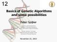 12 Basics of Genetic Algorithms and some possibilities Pete