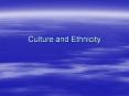 Culture and Ethnicity Concepts of Culture and Ethnicit