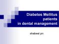 Diabetes Mellitus patients in dental management shabeel p