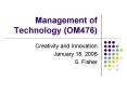 Management of Technology (OM476) Creativity and Innovatio