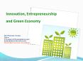 Innovation, Entrepreneurship and Green Economy Dr. Promo