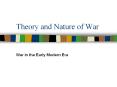 Theory and Nature of War War in the Early Modern Era Las