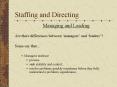 Staffing and Directing Managing and Leading Are ther