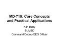 MD-715: Core Concepts and Practical Applications Karl Berr