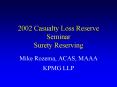 2002 Casualty Loss Reserve Seminar Surety Reserving Mik