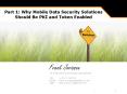 Part 1: Why Mobile Data Security Solutions Should Be PKI an