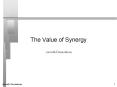 The Value of Synergy Aswath Damodaran Valuing Synergy Th