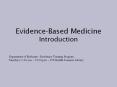 Evidence-Based Medicine Introduction Department of Medicin