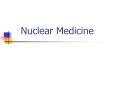 Nuclear Medicine General concept Radiopharmaceutics mCi, MB