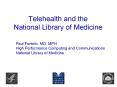 Telehealth and the National Library of Medicine Pau