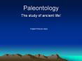 Paleontology The study of ancient life! Fossil Picture Her