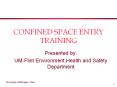 CONFINED SPACE ENTRY TRAINING Presented by: UM-Flin