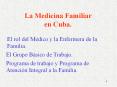 La Medicina Familiar en Cuba. El rol del M dico y l