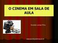 O CINEMA EM SALA DE AULA Arnaldo Lemos Filh
