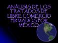 AN LISIS DE LOS TRATADOS DE LIBRE COMERCIO FIRMADOS POR 