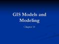 GIS Models and Modeling Chapter 14 Introduction A model is 
