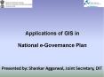 Applications of GIS in National e-Governance Plan Presente