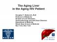 The Aging Liver in the Aging HIV Patient Douglas T