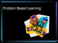 Problem Based Learning What is problem-based learnin