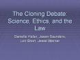 The Cloning Debate: Science, Ethics, and the Law Daniell