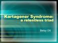 a relentless triad Betsy Ott 1933 Dr. Kartagener 4 case