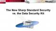 The New Sharp Standard Security vs. the Data Security Kit 