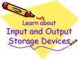 Learn about Input and Output Storage Devices This is 