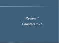 Review 1 Chapters 1 - 5 * Chapter 1 Explain why it i