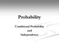 Probability Conditional Probability and Independenc