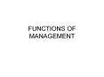 FUNCTIONS OF MANAGEMENT PLANNING If you are planning for on