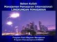 Bahan Kuliah Manajemen Pemasaran Internasional: LINGKUNGA