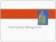 Total Quality Management * * * * * * * Desig