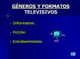 G NEROS Y FORMATOS TELEVISIVOS Informativo Ficci 
