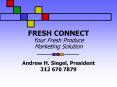 FRESH CONNECT Your Fresh Produce Marketing Solution Andre