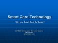 Smart Card Technology Why is a Smart Card So Smart? CIS4360