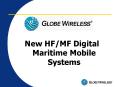 New HF/MF Digital Maritime Mobile Systems Globe Wireles