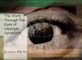 The World Through The Eyes of Asperger Syndrome By Laura A