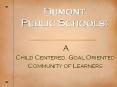 Public Schools: A Child Centered, Goal Oriented Community o