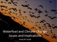 Waterfowl and Climate Change: Issues and Implications Sonj